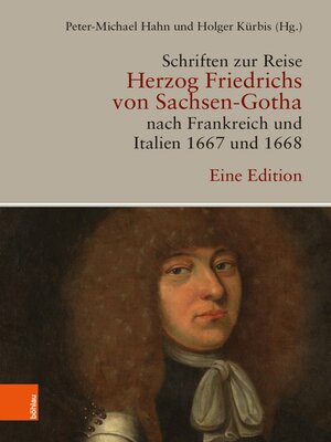 cover image of Schriften zur Reise Herzog Friedrichs von Sachsen-Gotha nach Frankreich und Italien 1667 und 1668